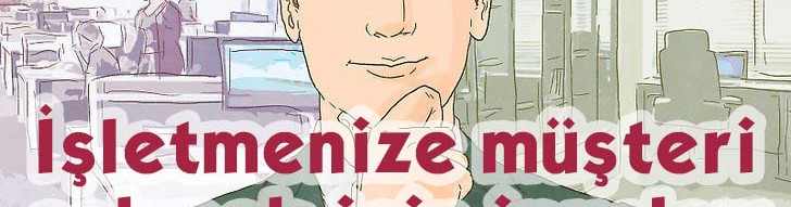 İşletmenize müşteri çekmek için ipuçları